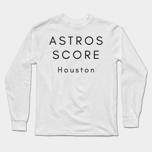 Astros Score Houston Long Sleeve T-Shirt